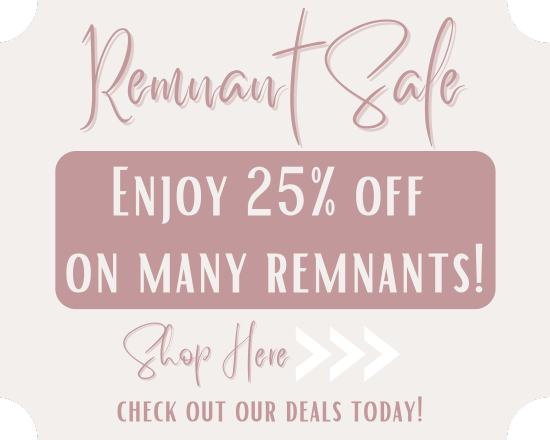 Remnant Fabric Sale - 25% Off